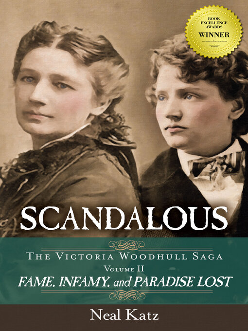 Title details for Scandalous, the Victoria Woodhull Saga (Volume II) by Neal Katz - Available